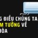 Những điều chúng ta đã lầm tưởng về điều hòa