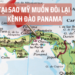 Tại sao Mỹ muốn đòi lại kênh đào Panama?